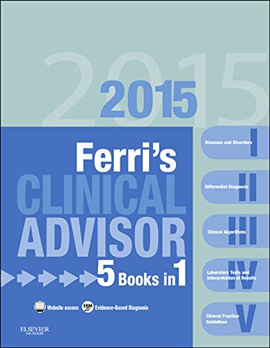 Ferri's Clinical Advisor 2015 E-Book: 5 Books in 1 (Ferri's Medical Solutions) (PDF/EPUB Version)