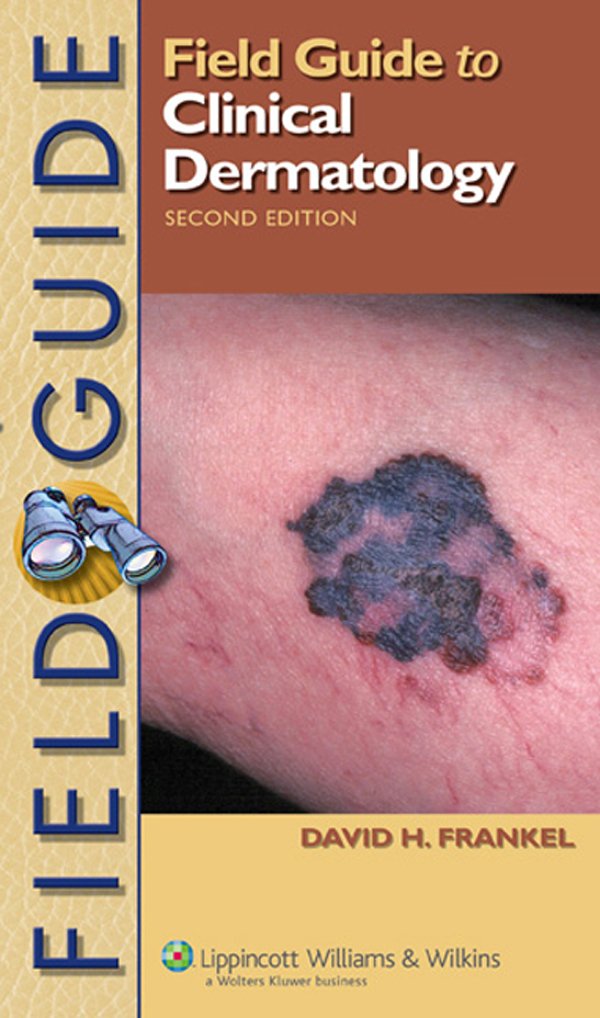 Field Guide to Clinical Dermatology (Field Guide Series) (PDF/EPUB Version)