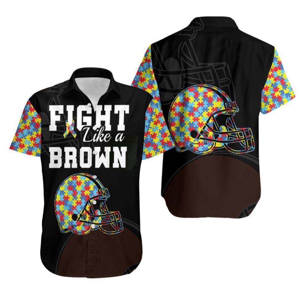 Fight Like A Cleveland Browns Autism Support Hawaiian Shirt
