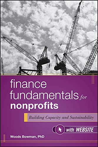 Finance Fundamentals for Nonprofits: Building Capacity and Sustainability (Wiley Nonprofit Authority Book 2) (PDF/EPUB Version)