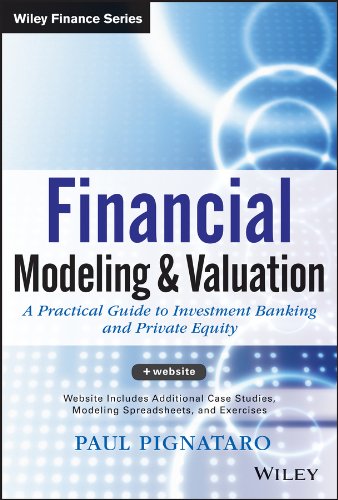 Financial Modeling and Valuation: A Practical Guide to Investment Banking and Private Equity (Wiley Finance) (PDF/EPUB Version)