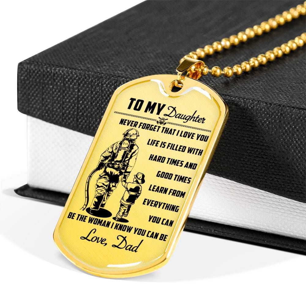 Firefighter – Dad To Daughter – Never Forget That I Love You – Military Ball Chain