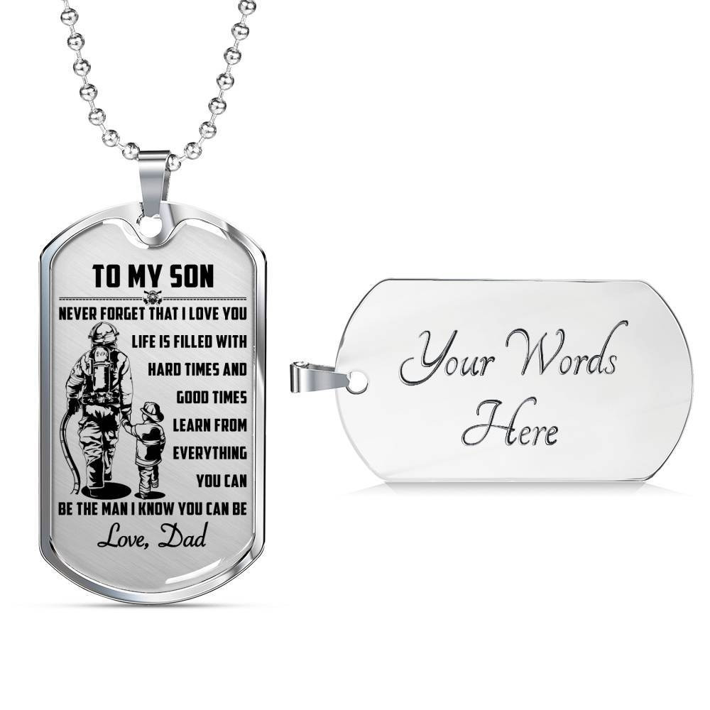 Firefighter – Dad To Son – Never Forget That I Love You – Military Ball Chain