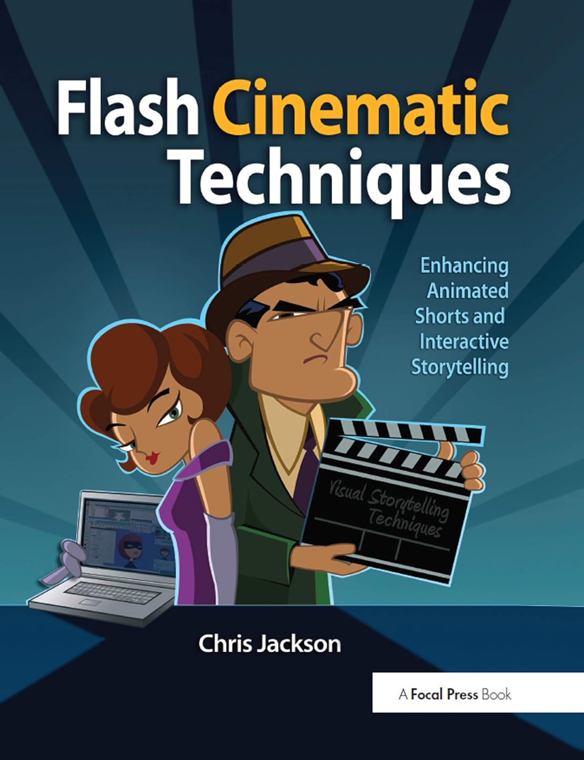Flash Cinematic Techniques: Enhancing Animated Shorts and Interactive Storytelling (PDF/EPUB Version)
