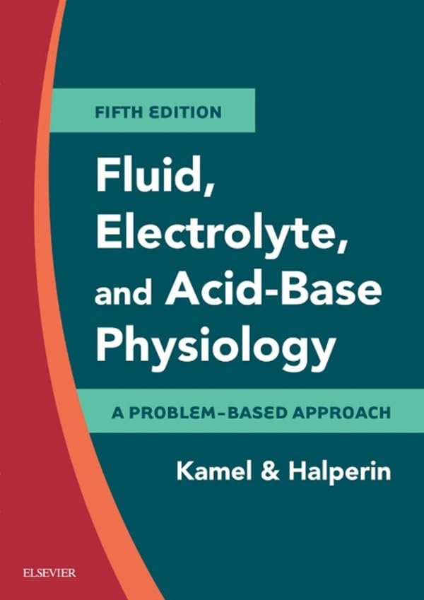 Fluid, Electrolyte and Acid-Base Physiology E-Book: A Problem-Based Approach (PDF/EPUB Version)