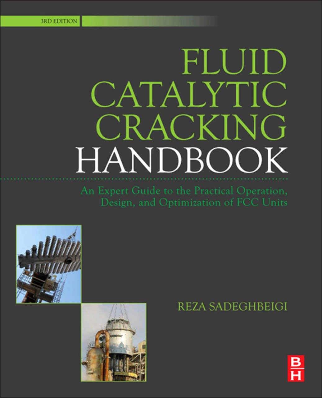 Fluid Catalytic Cracking Handbook: An Expert Guide to the Practical Operation, Design, and Optimization of FCC Units (PDF/EPUB Version)
