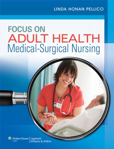 Focus on Adult Health: Medical-Surgical Nursing (Pellico Medical-Surgical) (PDF/EPUB Version)
