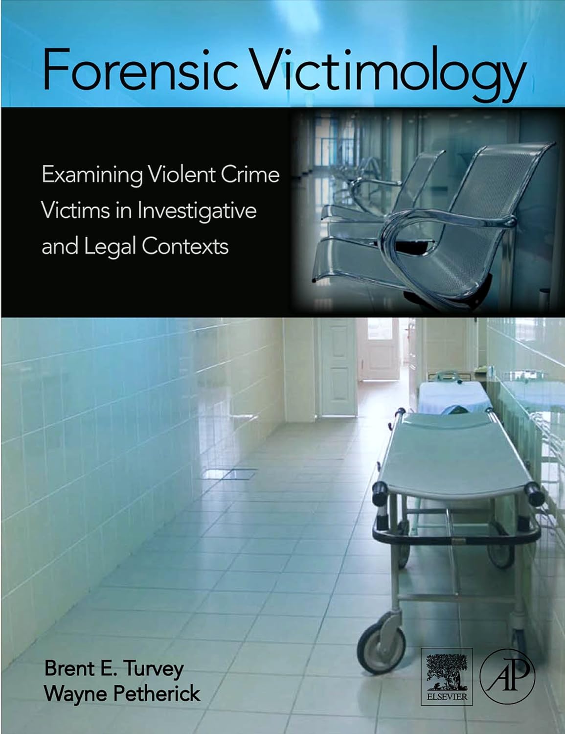 Forensic Victimology: Examining Violent Crime Victims in Investigative and Legal Contexts (PDF/EPUB Version)