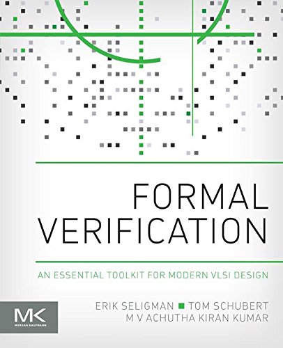 Formal Verification: An Essential Toolkit for Modern VLSI Design (PDF/EPUB Version)