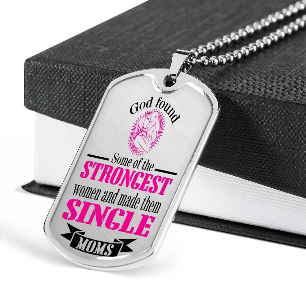 Found Some Of The Strongest Women Dog Tag Necklace Gift For Mom