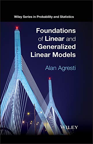 Foundations of Linear and Generalized Linear Models (Wiley Series in Probability and Statistics) (PDF/EPUB Version)