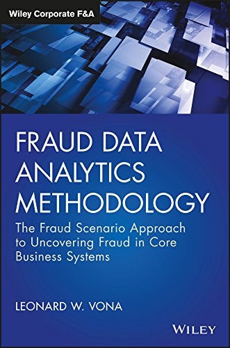 Fraud Data Analytics Methodology: The Fraud Scenario Approach to Uncovering Fraud in Core Business Systems (Wiley Corporate F&A) (PDF/EPUB Version)