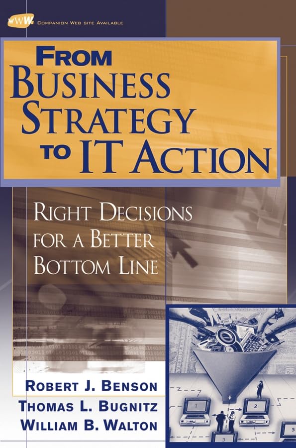 From Business Strategy to IT Action: Right Decisions for a Better Bottom Line (PDF/EPUB Version)