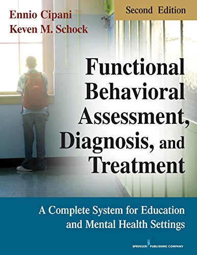 Functional Behavioral Assessment, Diagnosis, and Treatment, Second Edition: A Complete System for Education and Mental Health Settings (PDF/EPUB Version)