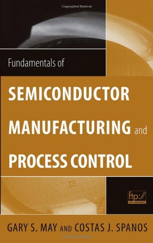 Fundamentals of Semiconductor Manufacturing and Process Control (IEEE Press) (PDF/EPUB Version)