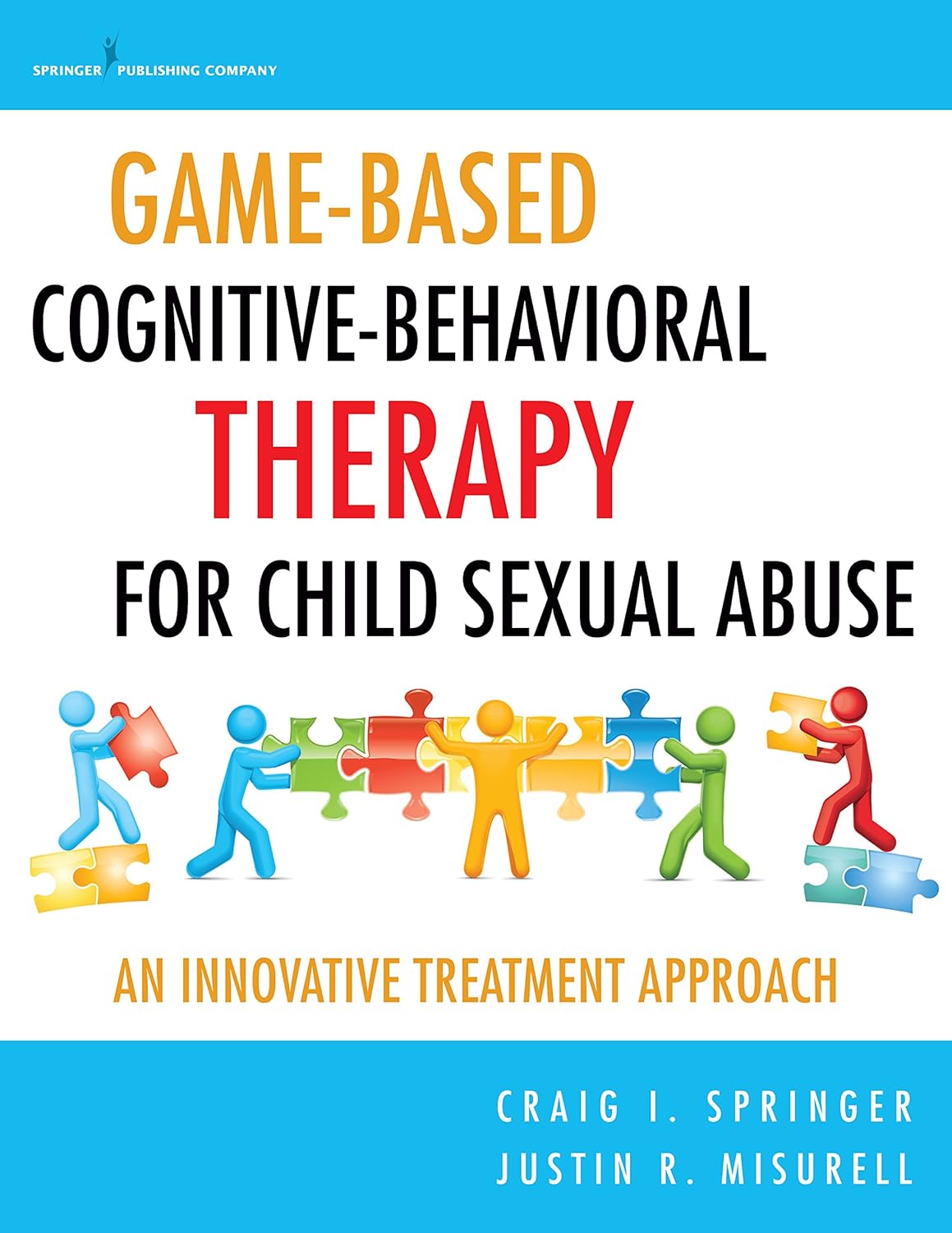 Game-Based Cognitive-Behavioral Therapy for Child Sexual Abuse: An Innovative Treatment Approach (PDF/EPUB Version)