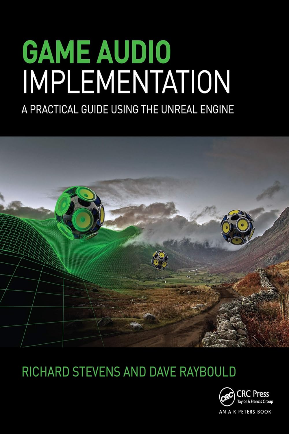Game Audio Implementation: A Practical Guide Using the Unreal Engine (PDF/EPUB Version)