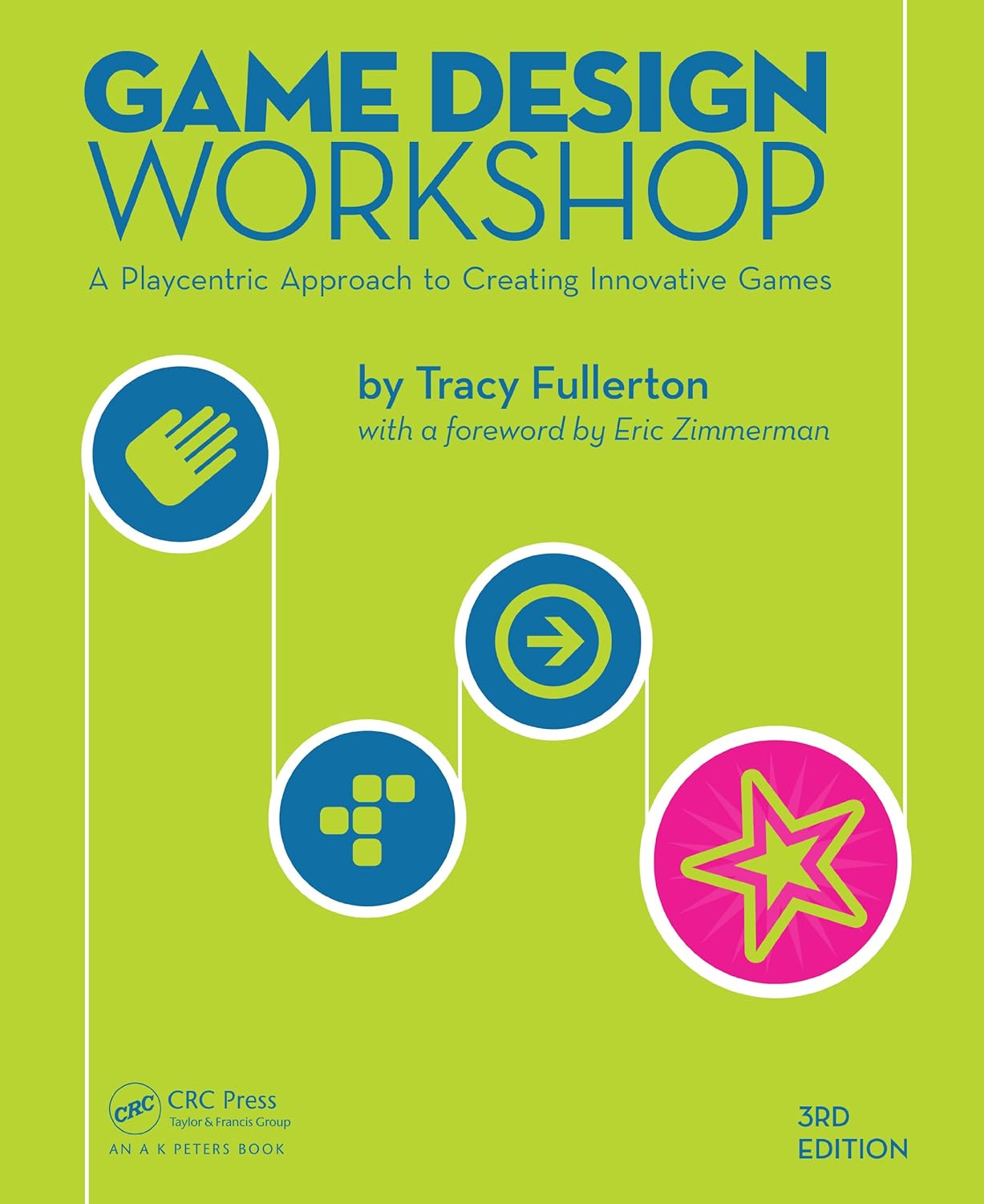 Game Design Workshop: A Playcentric Approach to Creating Innovative Games, Third Edition (PDF/EPUB Version)