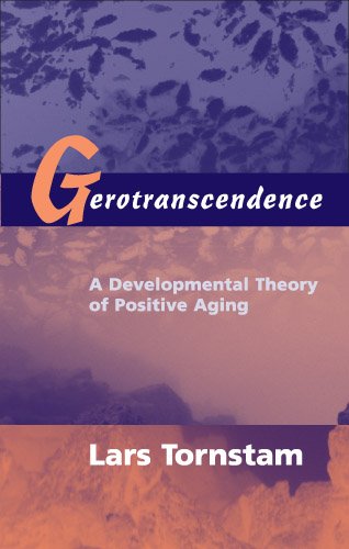 Gerotranscendence: A Developmental Theory of Positive Aging (PDF/EPUB Version)