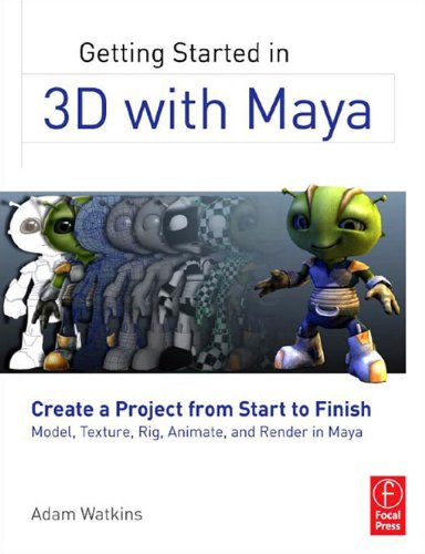 Getting Started in 3D with Maya: Create a Project from Start to Finish—Model, Texture, Rig, Animate, and Render in Maya (PDF/EPUB Version)