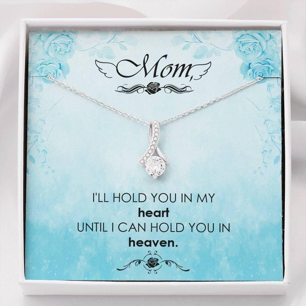Gift For Mom Alluring Beauty Necklace I’ll Hold You In My Heart