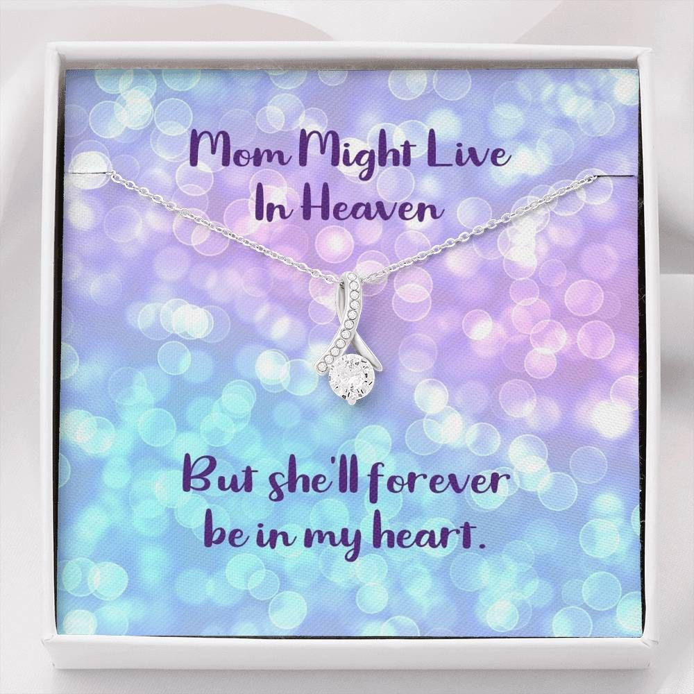 Gift For Mom Alluring Beauty Necklace She’ll Forever Be In My Heart