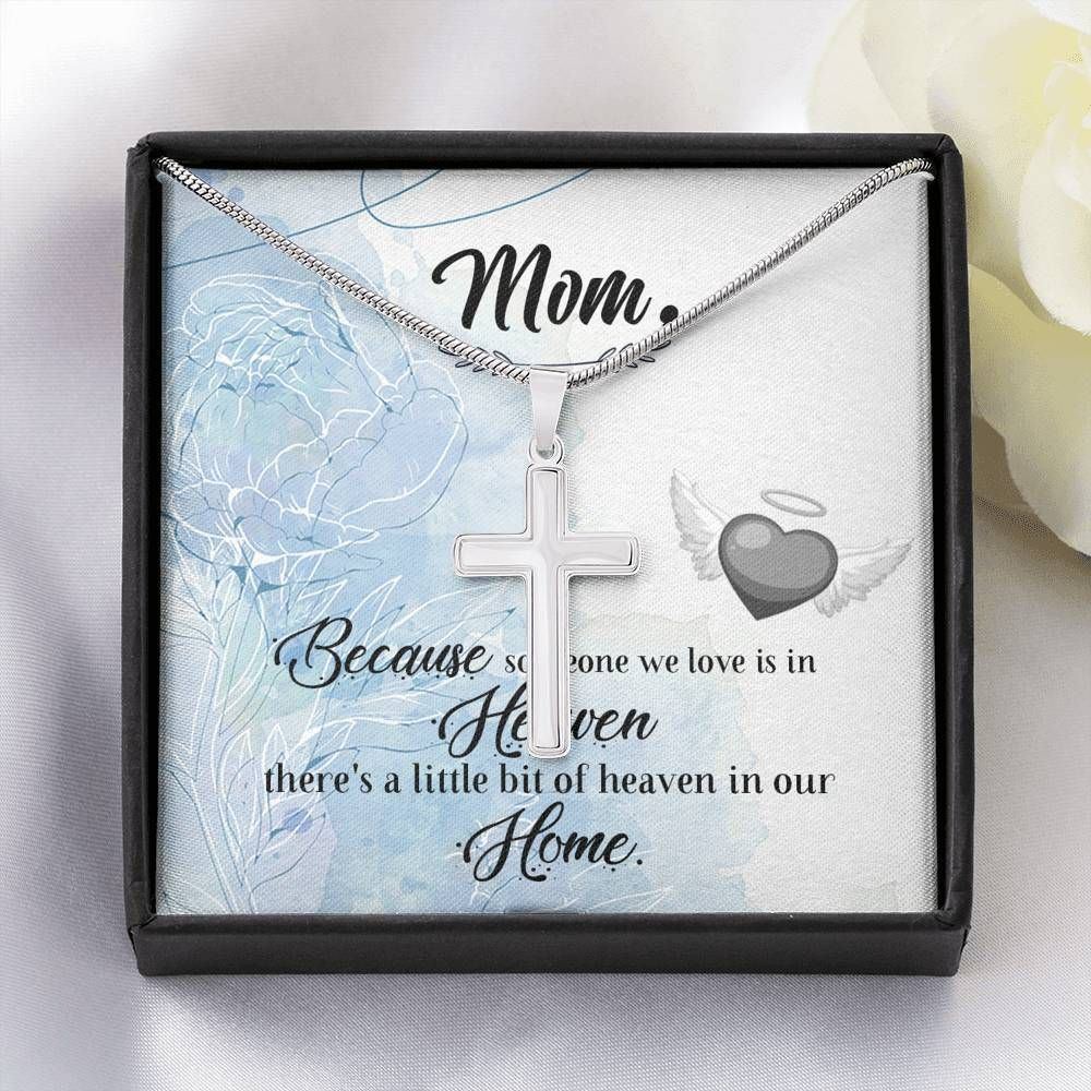 Gift For Mom Artisan Crafted Cross Necklace Because Someone We Love Is In Heaven