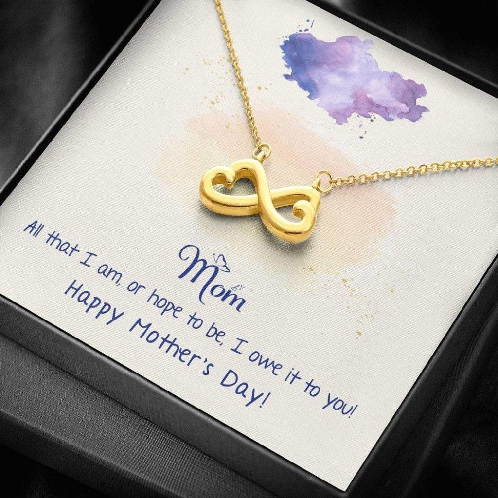 Gift For Mom Infinity Heart Necklace Happy Mother’s Day I Owe It To You