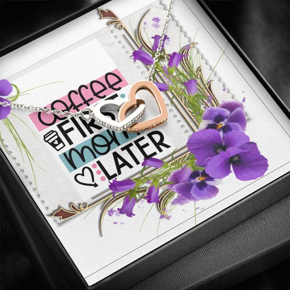 Gift For Mom Interlocking Hearts Necklace Coffee First Mom Later