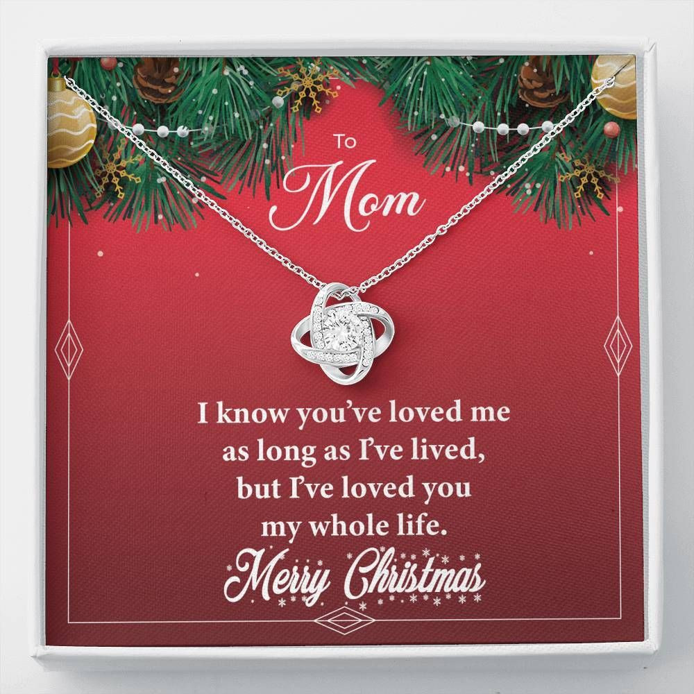 Gift For Mom I’ve Loved You My Whole Life Christmas Spirit Love Knot Necklace