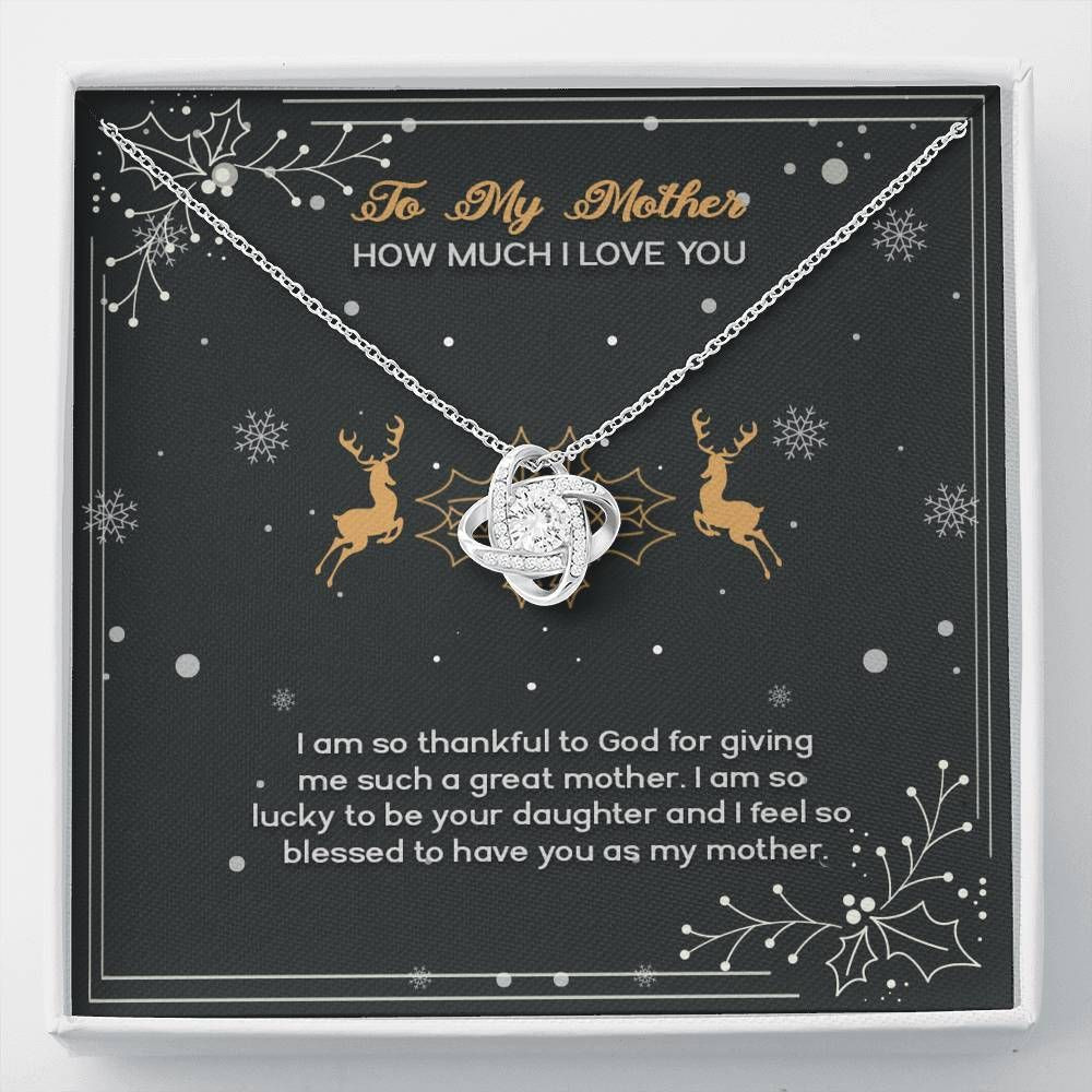 Gift For Mom Love Knot Necklace God Gave Me Such A Great Mother