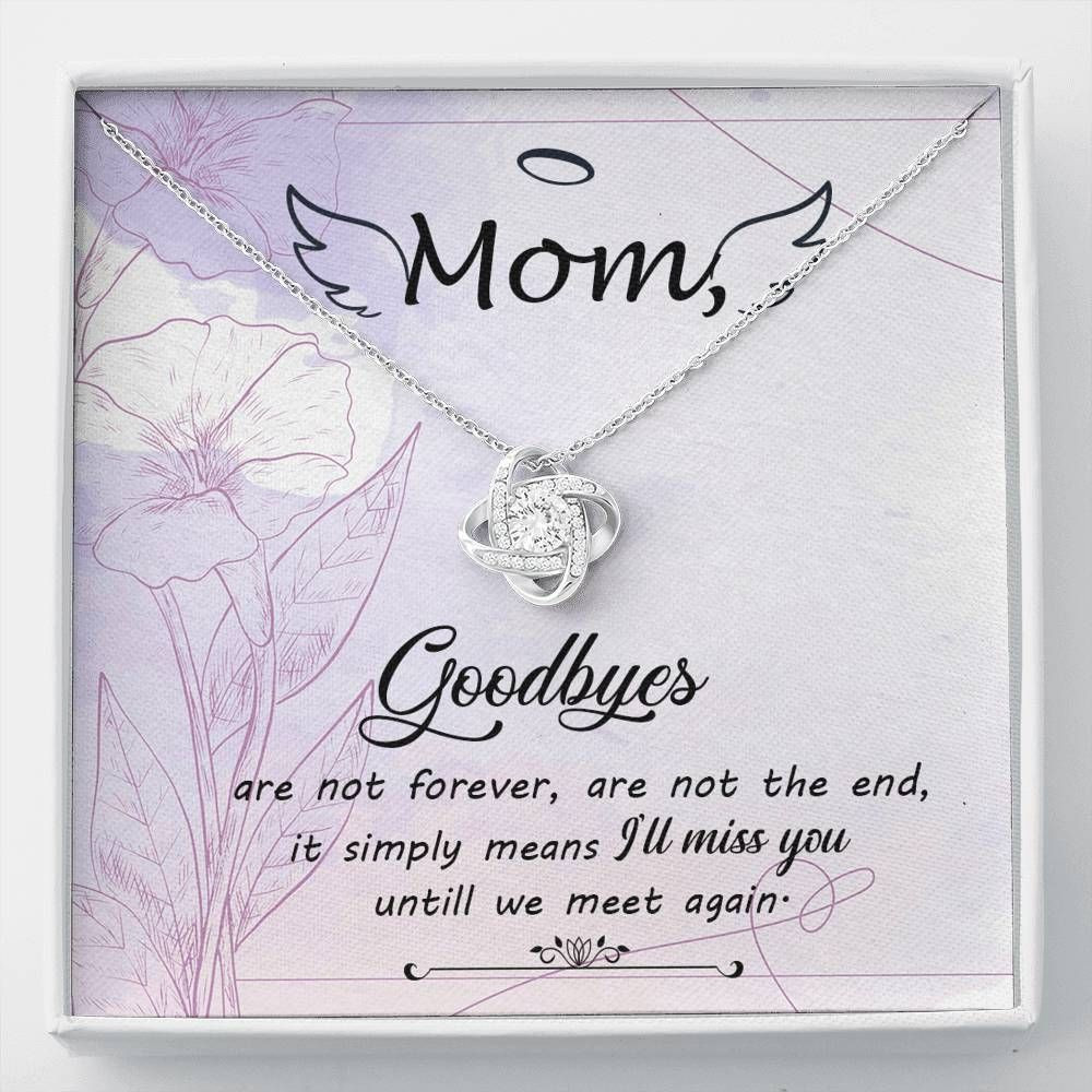 Gift For Mom Love Knot Necklace I’ll Miss You Until We Meet Again