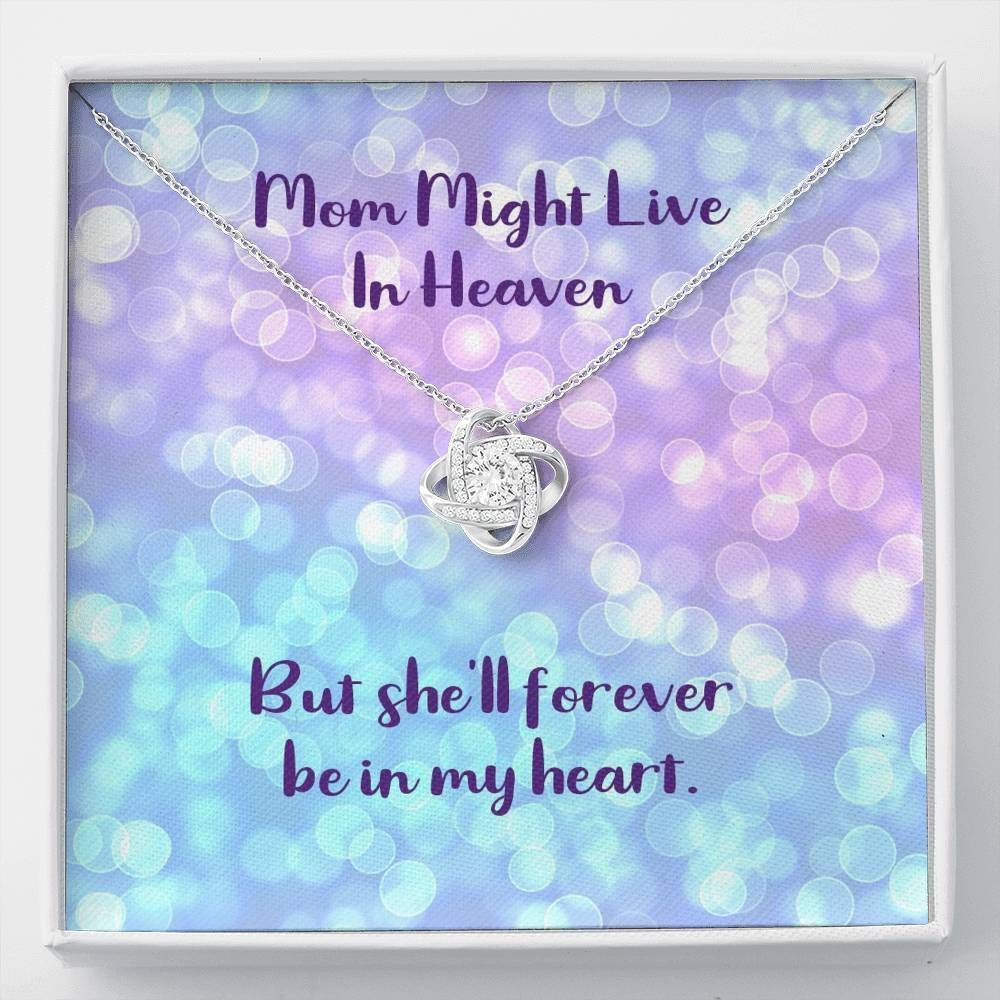 Gift For Mom Love Knot Necklace She’ll Forever Be In My Heart
