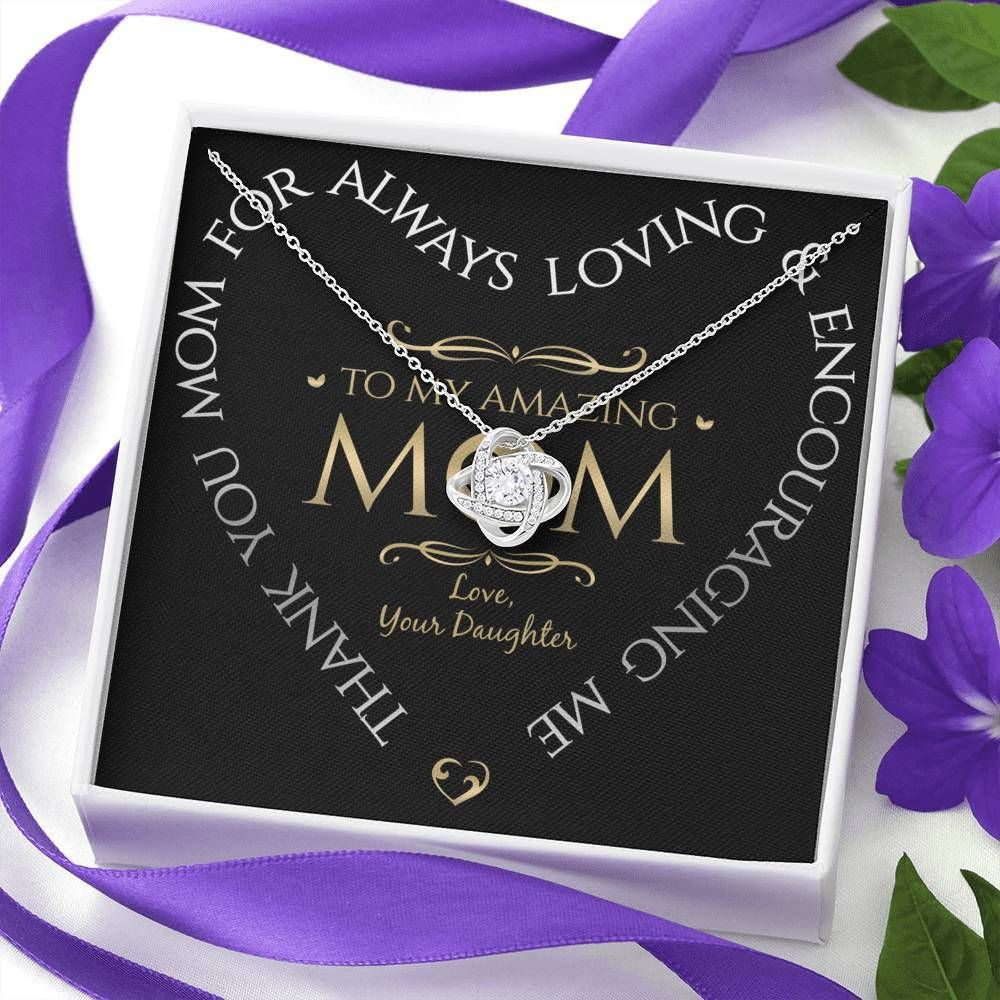 Gift For Mom Love Knot Necklace Thank You For Always Encouraging Me