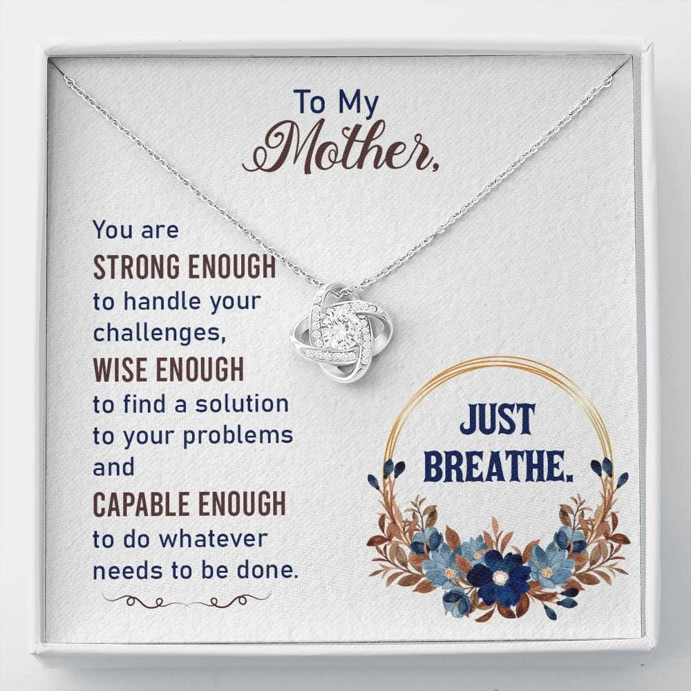Gift For Mom Love Knot Necklace You Are Strong Enough To Handle Your Challenges