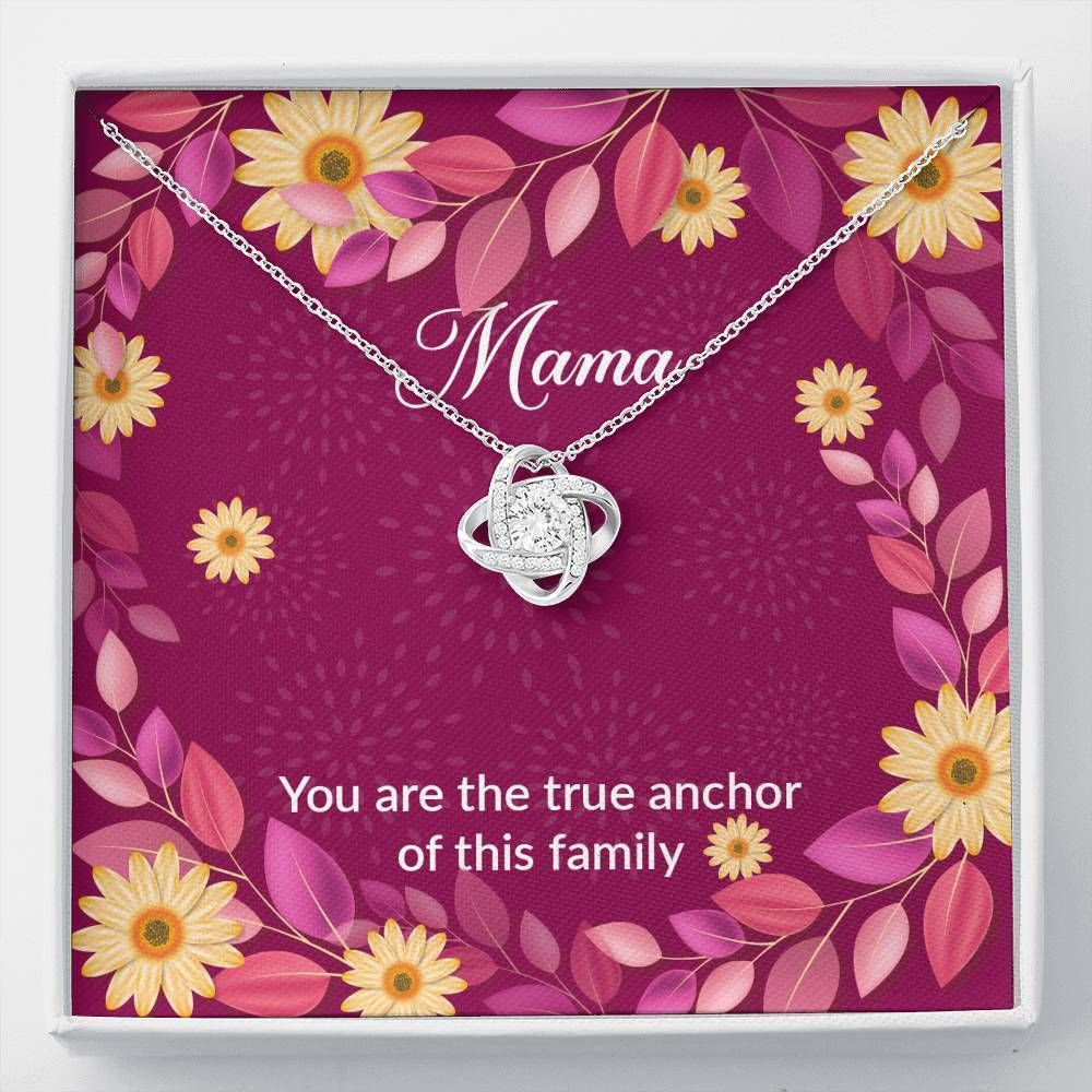 Gift For Mom Love Knot Necklace You Are The True Anchor Of This Family