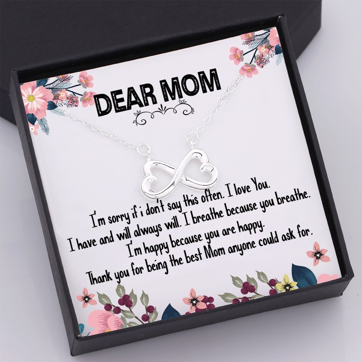 Gift For Mom Loving Message Infinity Heart Necklace I’m Sorry If I Don’t Say This Often I Love You