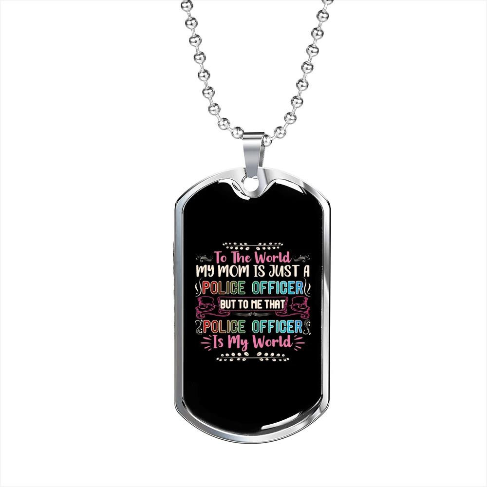 Gift For Mom My Police Mom Is My World Mother’s Day Gift Dog Tag Necklace