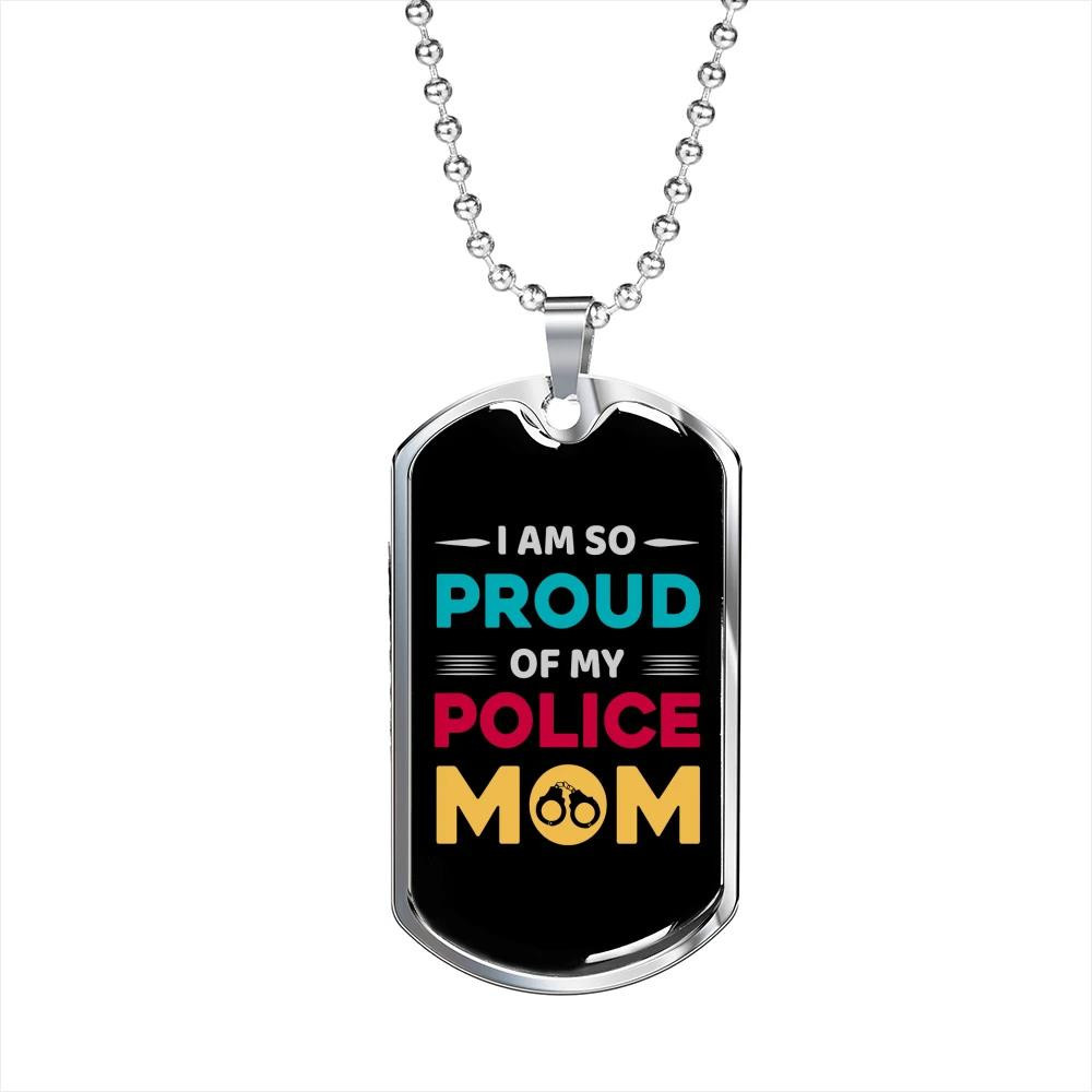 Gift For Mom Police Mom I Am So Proud Of Her Dog Tag Necklace