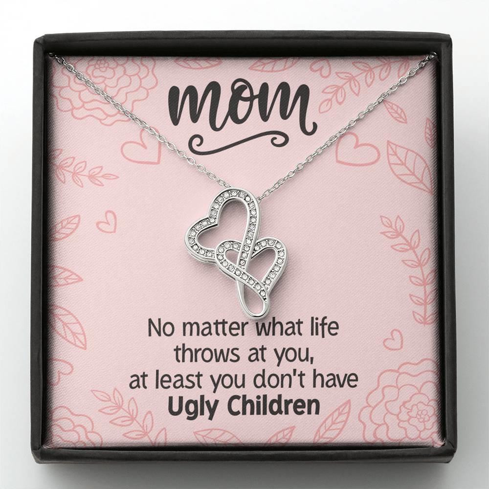 Gift For Mom You Do Not Have Ugly Children Double Hearts Necklace