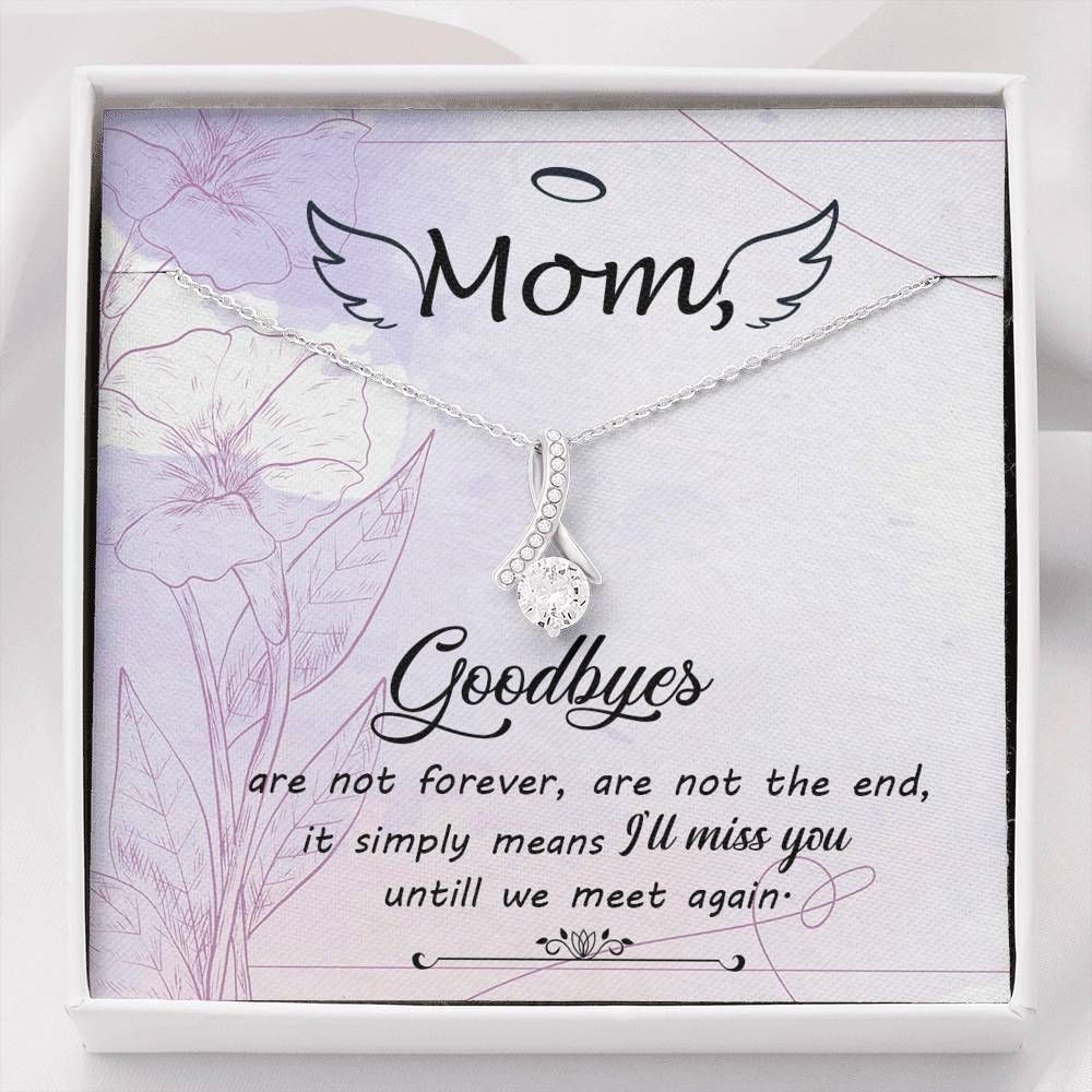Gift For Mother Alluring Beauty Necklace Goodbye Mean I’ll Miss You