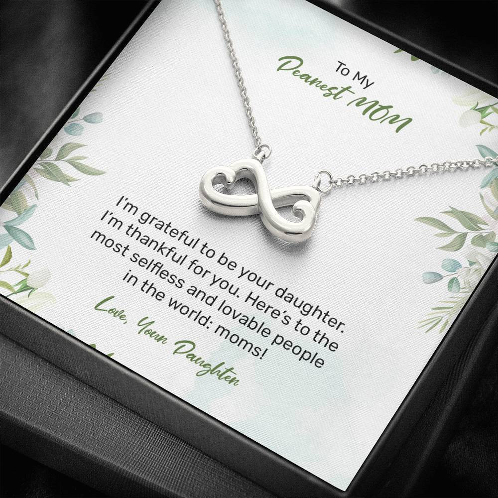 Gift For Mother I Am Grateful To Be Your Daughter Infinity Heart Necklace