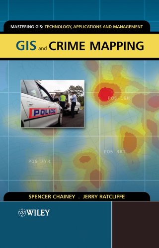 GIS and Crime Mapping (Mastering GIS: Technol, Applications & Mgmnt Book 5) (PDF/EPUB Version)
