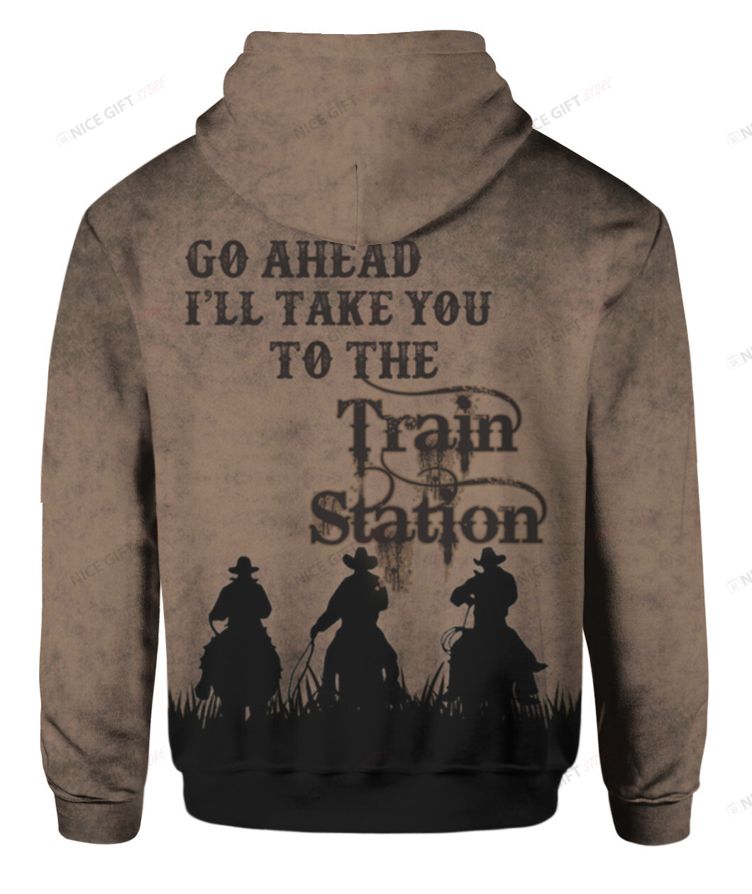 Go Ahead I’ll Take You To The Train Station 3D Hoodie Gift For Fans