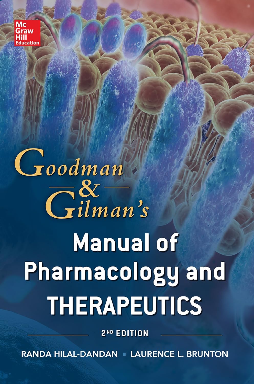 Goodman and Gilman Manual of Pharmacology and Therapeutics, Second Edition (Goodman and Gilman's Manual of Pharmacology and Therapeutics) (PDF/EPUB Version)