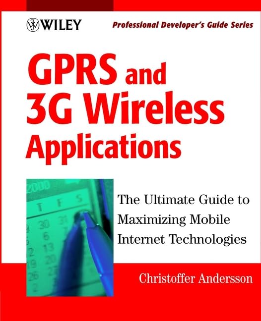 GPRS and 3G Wireless Applications: Professional Developer's Guide (Professional Developer's Guide Series Book 9) (PDF/EPUB Version)