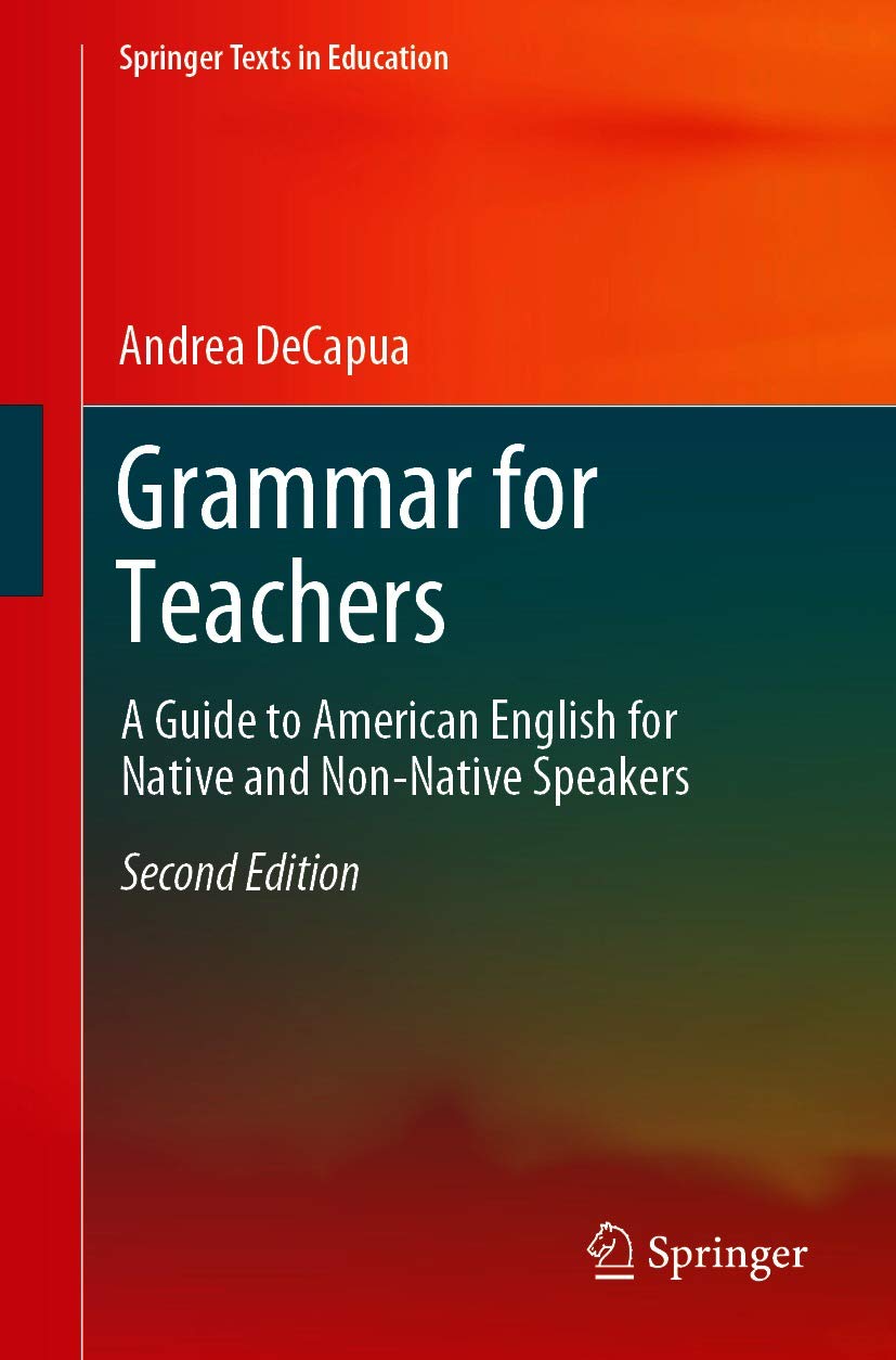Grammar for Teachers: A Guide to American English for Native and Non-Native Speakers (Springer Texts in Education) (PDF/EPUB Version)