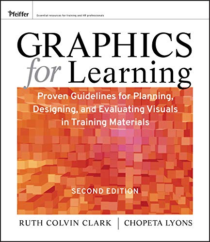 Graphics for Learning: Proven Guidelines for Planning, Designing, and Evaluating Visuals in Training Materials (PDF/EPUB Version)