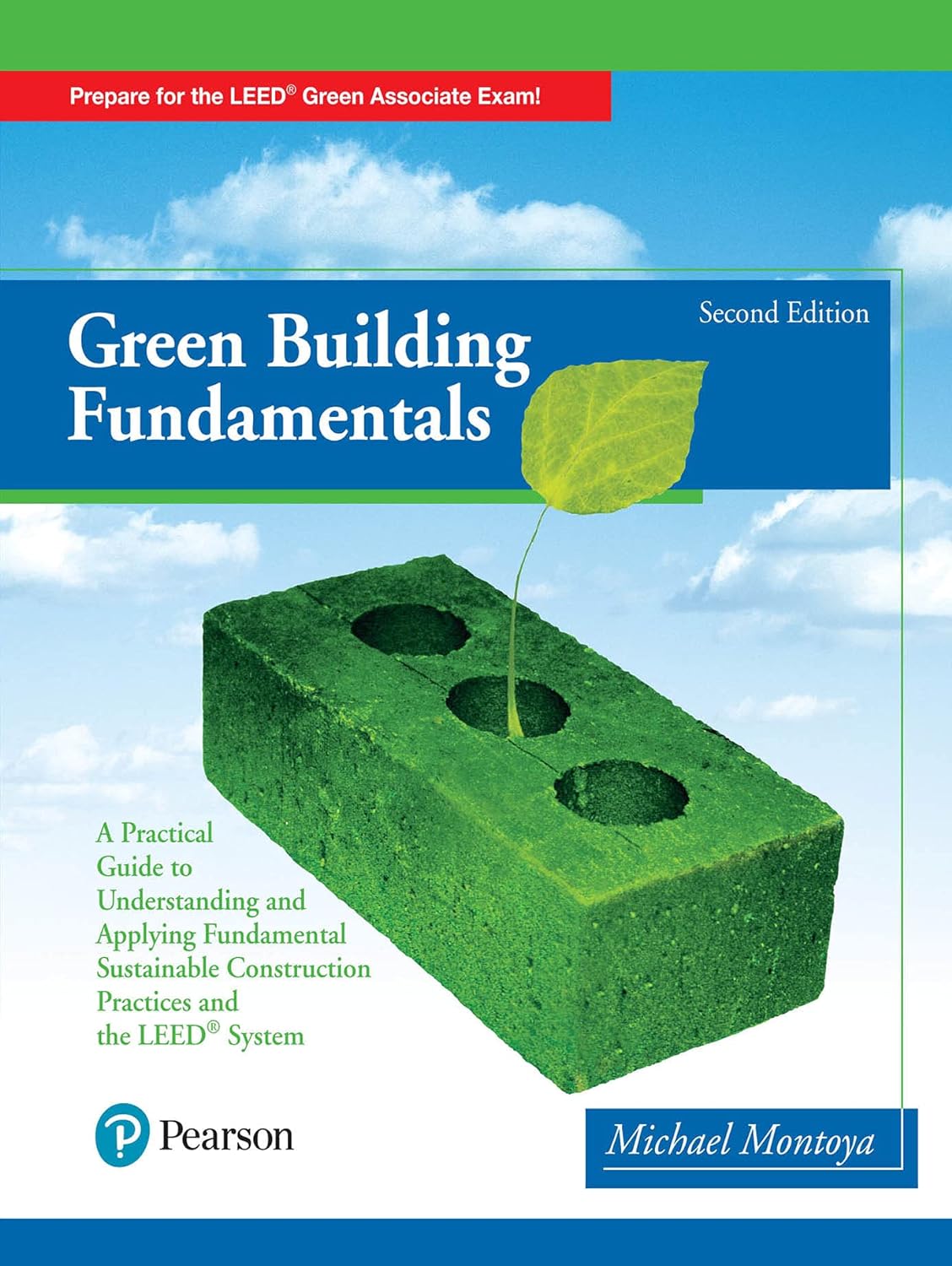 Green Building Fundamentals: Practical Guide to Understanding and Applying Fundamental Sustainable Construction Practices and the LEED System (PDF/EPUB Version)