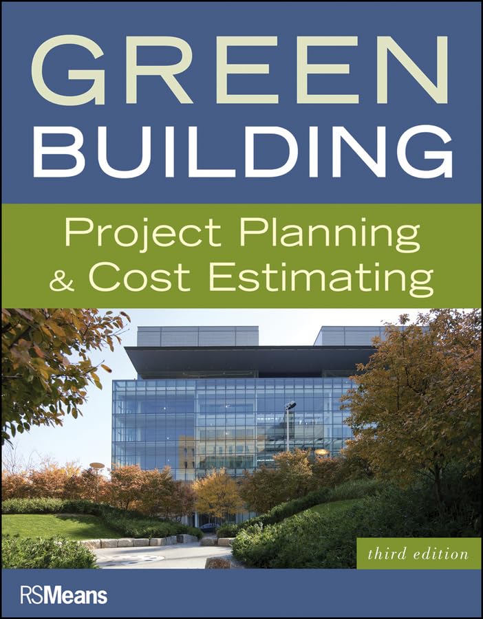 Green Building: Project Planning and Cost Estimating (RSMeans Book 74) (PDF/EPUB Version)